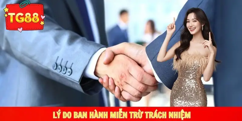 Vì sao nhà cái ban hành quy định miễn trừ trách nhiệm TG88?
